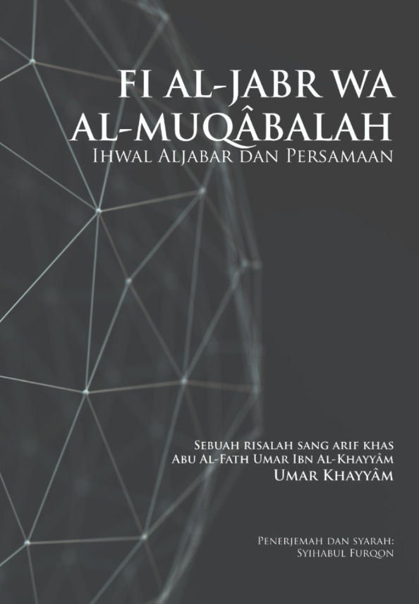 MUKADIMAH ATAS IHWAL AL-JABAR DAN PERSAMAAN UMAR KHAYYAM